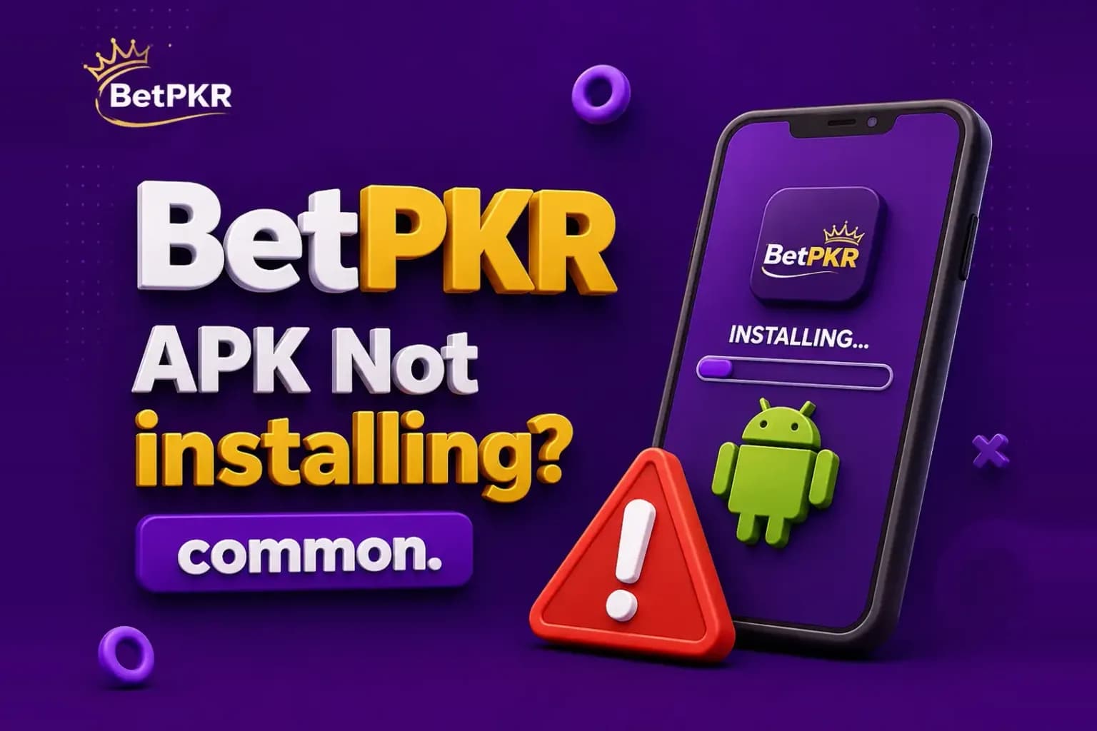 betpkr apk not installing Phone stuck on an installing BetPKR APK progress bar, beside a red warning triangle and the Android robot.