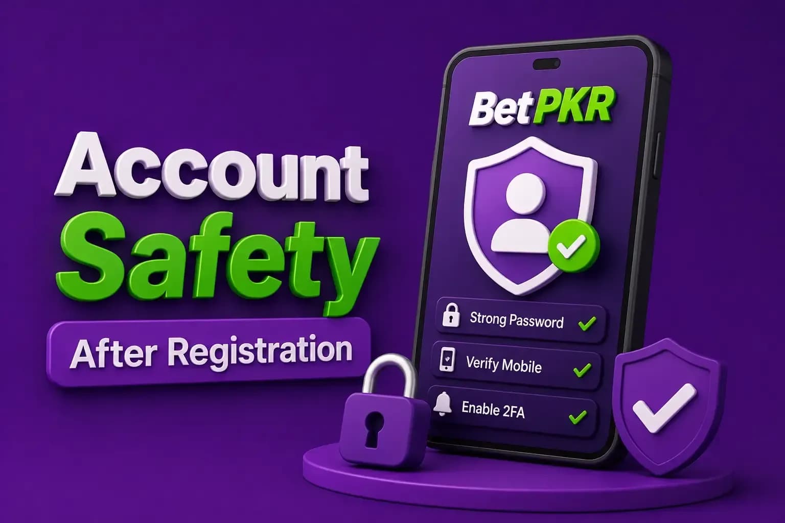 account safety after registration Phone listing strong password, verify mobile and enable 2FA checks beside a padlock and a shield tick.